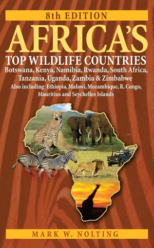 Africa's Top Wildlife Countries: Botswana, Kenya, Namibia, Rwanda, South Africa, Tanzania, Uganda, Zambia and Zimbabwe. Also inc,New