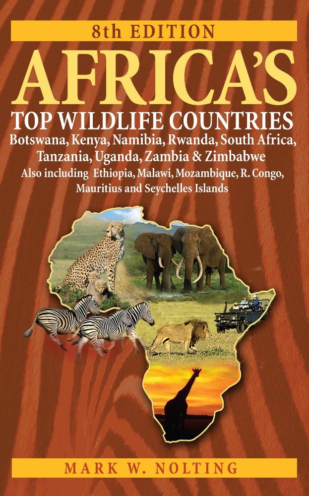 Africa's Top Wildlife Countries: Botswana, Kenya, Namibia, Rwanda, South Africa, Tanzania, Uganda, Zambia and Zimbabwe. Also inc,New