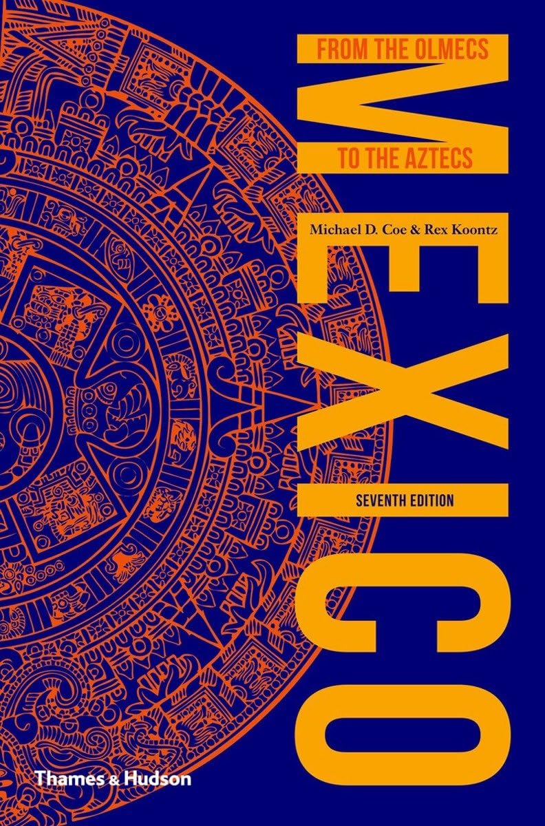 Mexico: From The Olmecs To The Aztecs (Ancient Peoples And Places),New