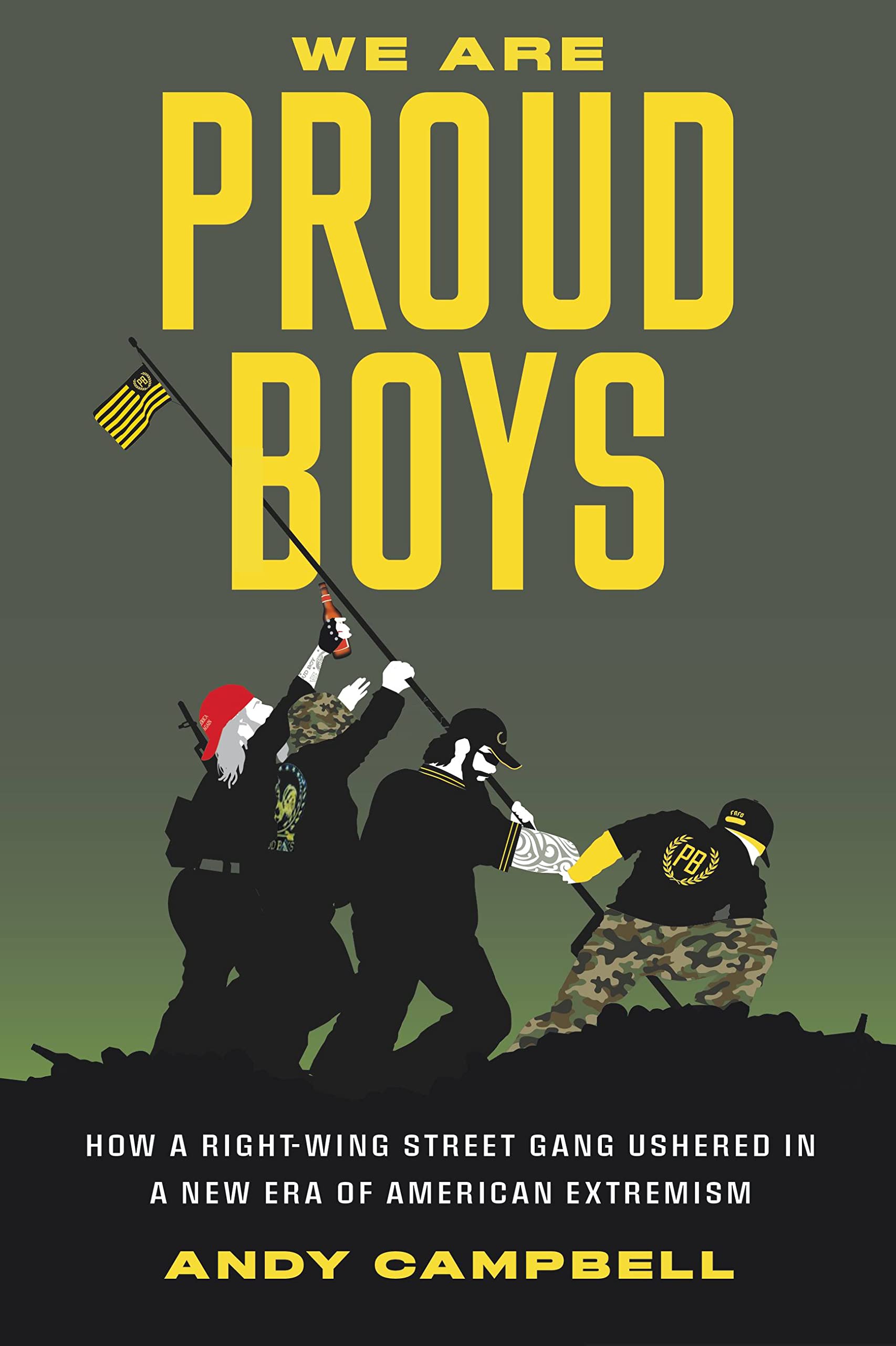 We Are Proud Boys: How A Rightwing Street Gang Ushered In A New Era Of American Extremism