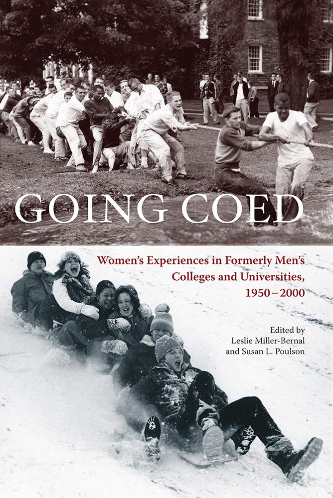 Going Coed: Women'S Experiences In Formerly Men'S Colleges And Universities, 19502000,Used