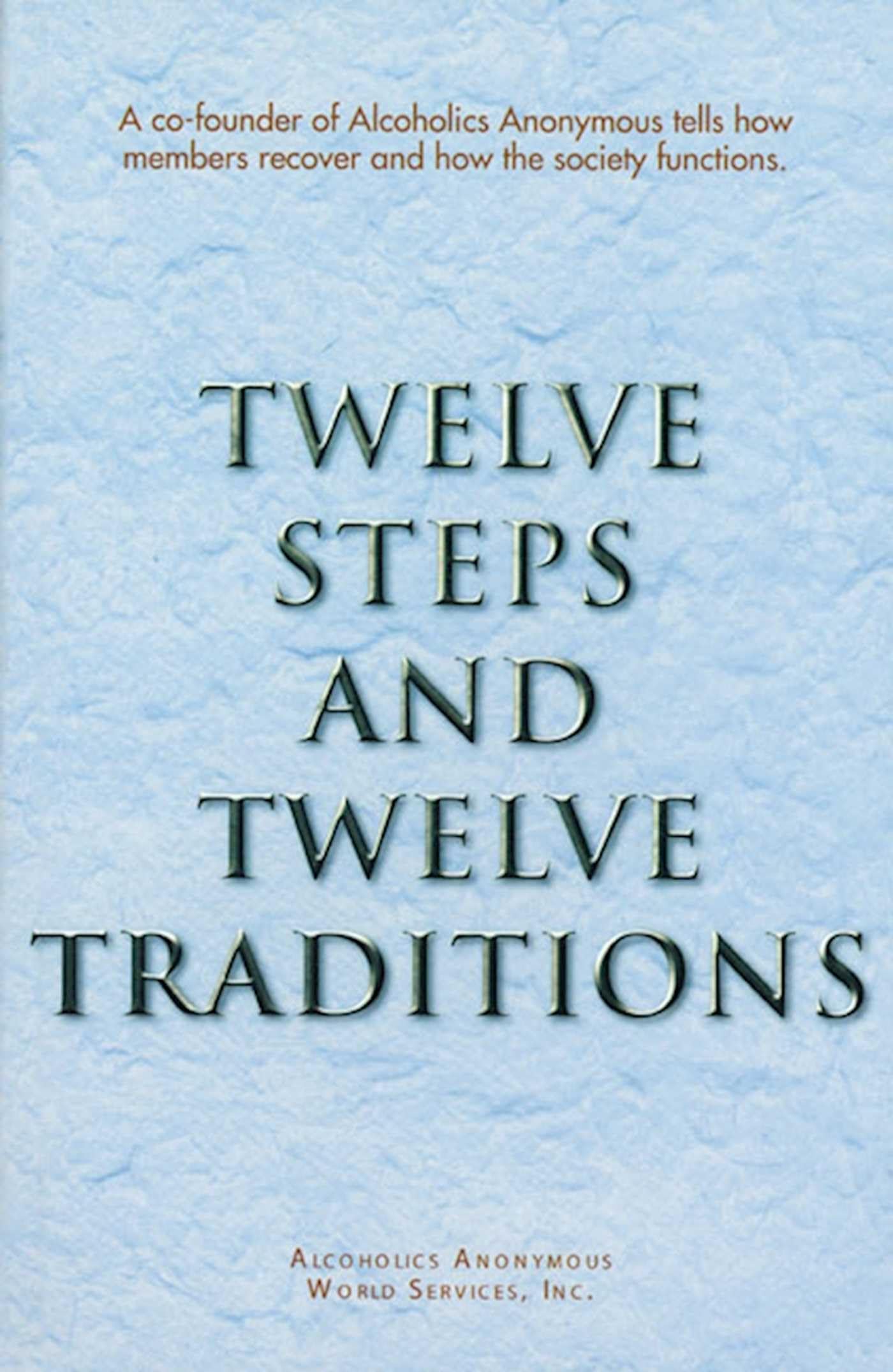 Twelve Steps and Twelve Traditions,New