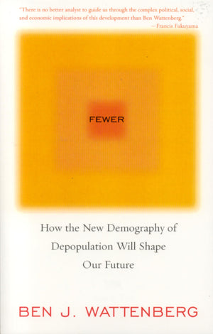 Fewer: How The New Demography Of Depopulation Will Shape Our Future