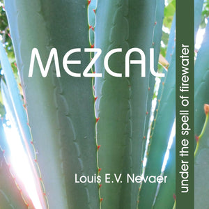 Mezcal: Under The Spell Of Firewater,New