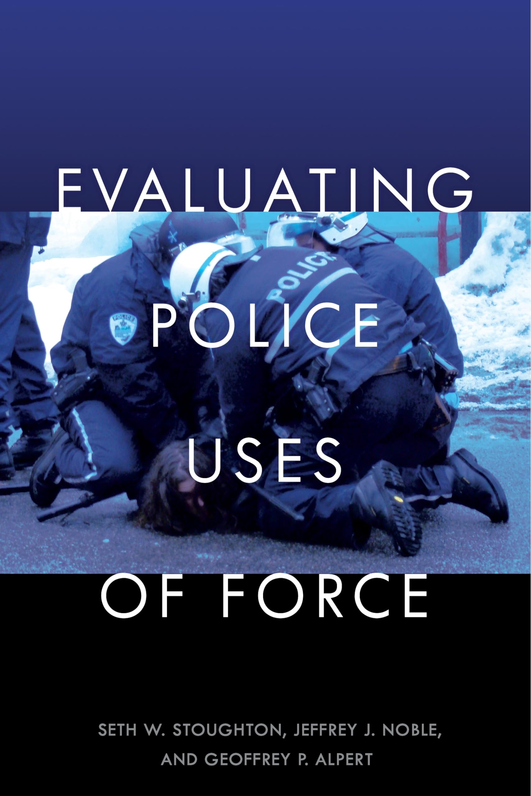 Evaluating Police Uses of Force,Used