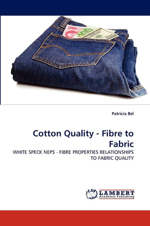 Cotton Quality  Fibre to Fabric: WHITE SPECK NEPS  FIBRE PROPERTIES RELATIONSHIPS TO FABRIC QUALITY,Used
