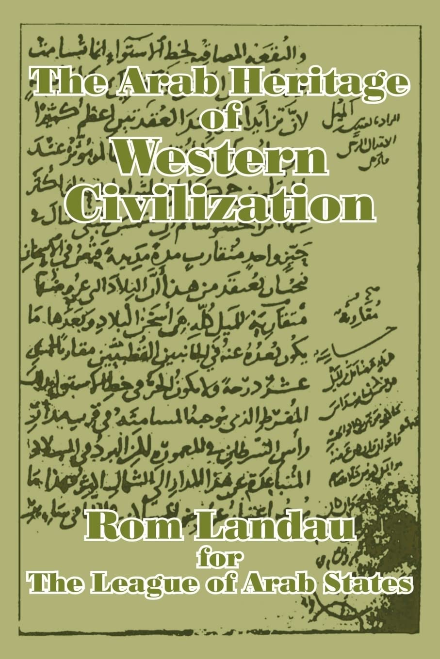 The Arab Heritage of Western Civilization,Used