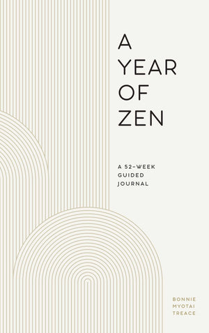 A Year Of Zen: A 52Week Guided Journal (A Year Of Reflections Journal)