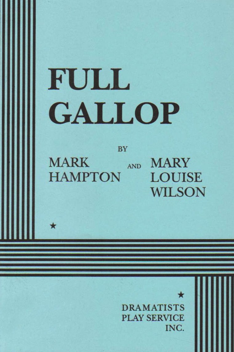 Full Gallop. (Acting Edition for Theater Productions),Used