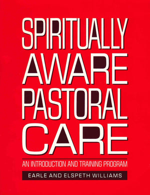 Spiritually Aware Pastoral Care: An Introduction and Training Program,Used