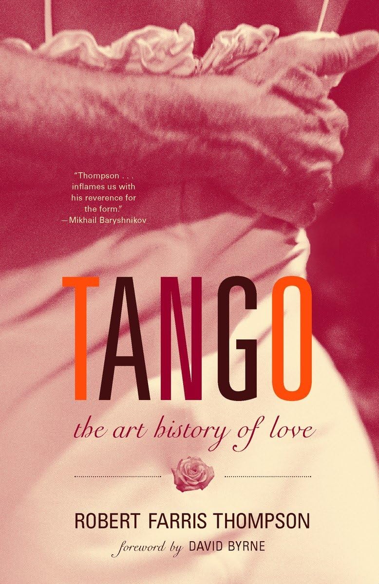 Tango: The Art History of Love (With a Foreword by David Byrne),Used