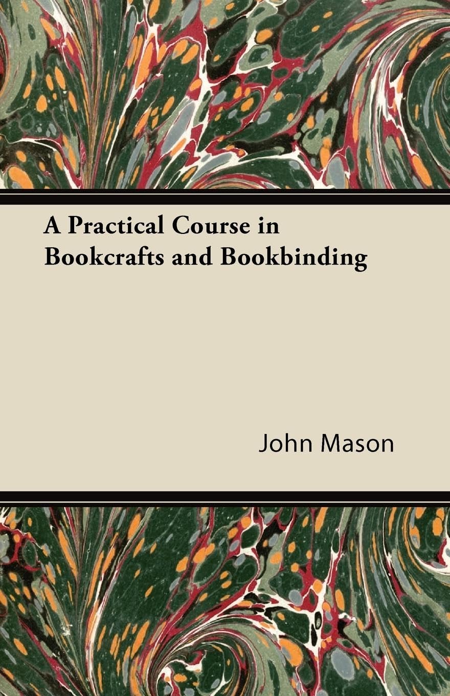A Practical Course In Bookcrafts And Bookbinding,Used