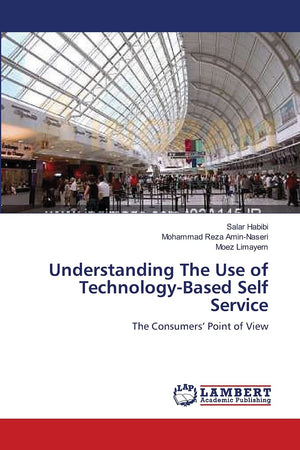 Understanding The Use of TechnologyBased Self Service: The Consumers? Point of View,Used
