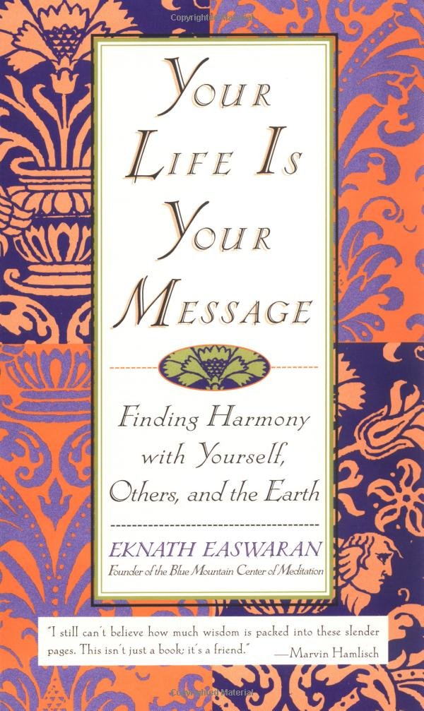 Your Life is Your Message: Finding Harmony With Yourself, Others, and the Earth,Used