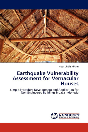Earthquake Vulnerability Assessment for Vernacular Houses: Simple Procedure Development and Application for Non Engineered Build,Used