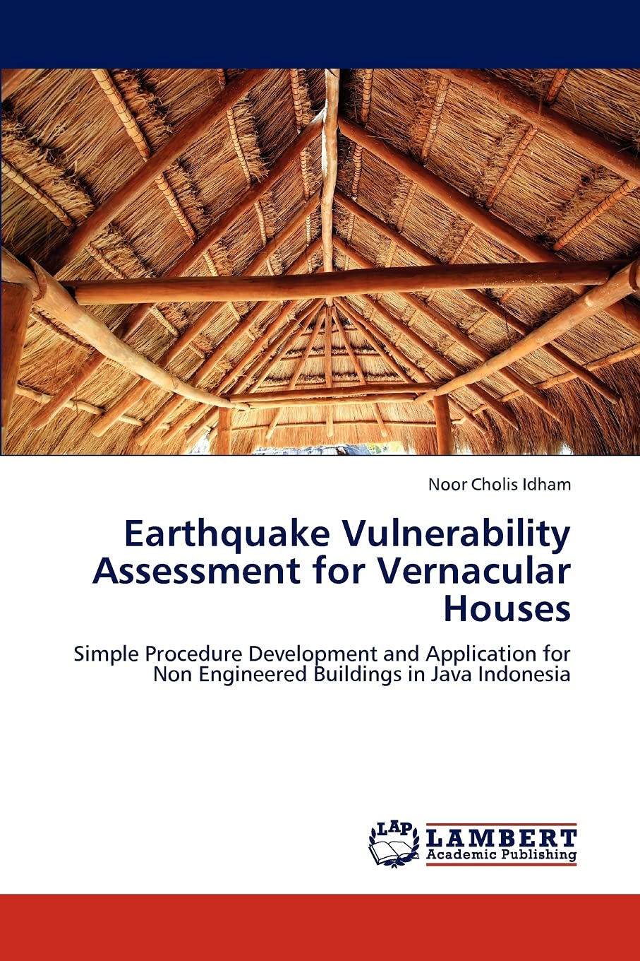 Earthquake Vulnerability Assessment for Vernacular Houses: Simple Procedure Development and Application for Non Engineered Build,Used
