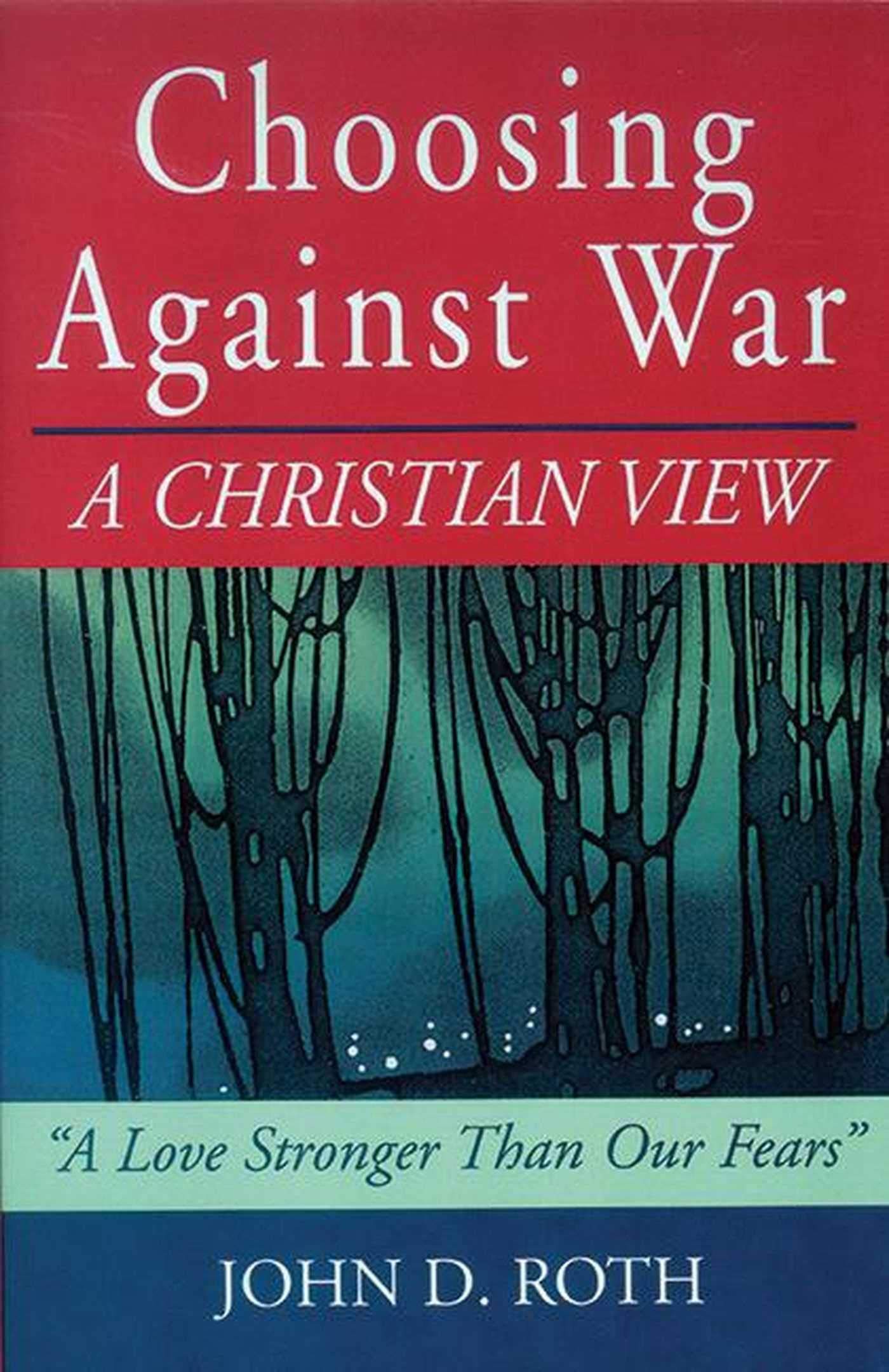 Choosing Against War: A Christian View,Used