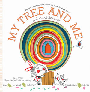 My Tree And Me: A Book Of Seasons (Growing Hearts)
