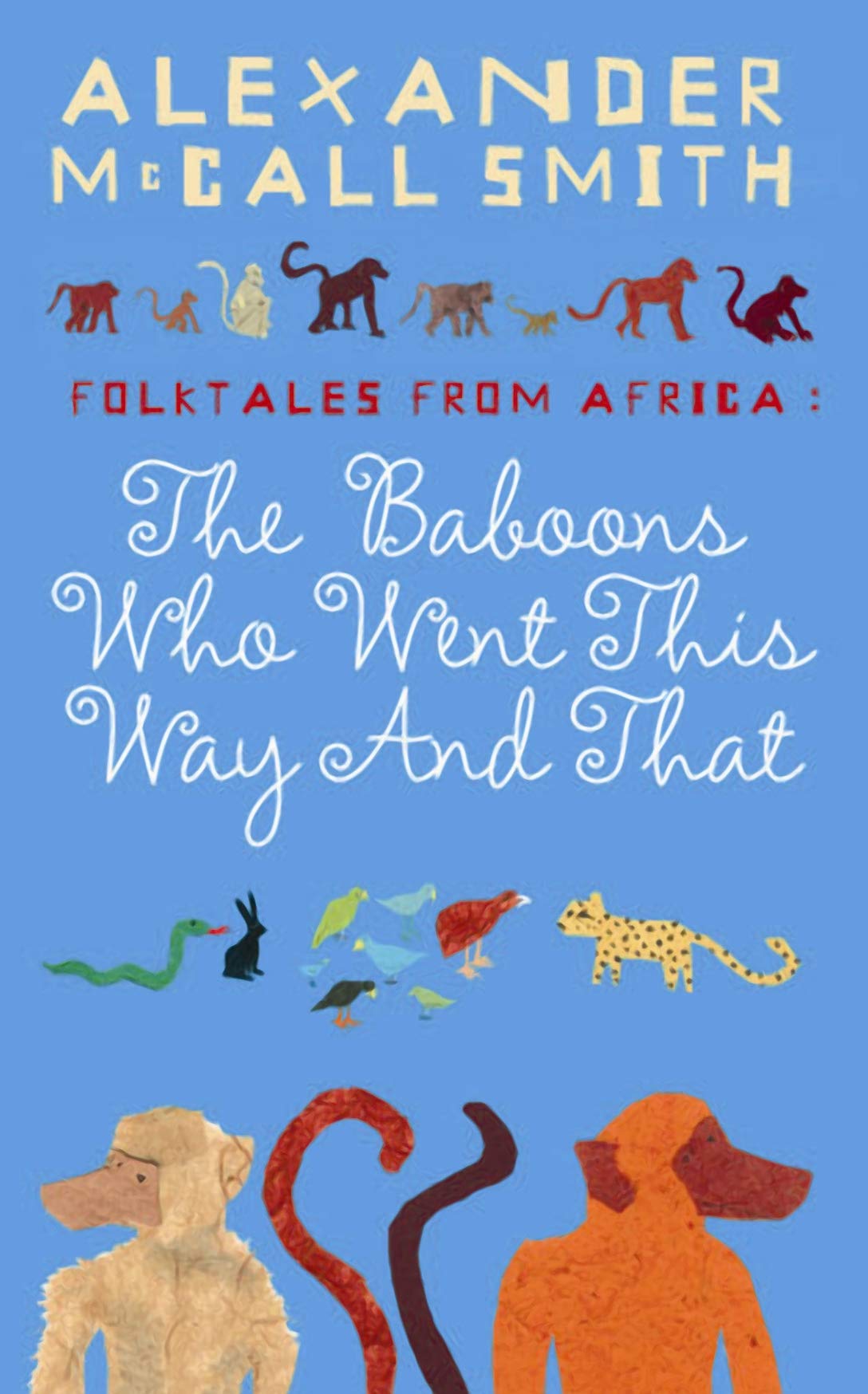 The Baboons Who Went This Way And That: Folktales From Africa McCall Smith, Alexander and Holwill, Naomi,Used