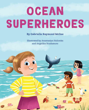 Ocean Superheroes: How Ocean Animals Help Protect Our Planet (Future Wavemakers Series)