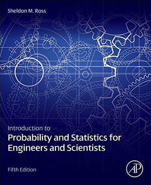 Introduction to Probability and Statistics for Engineers and Scientists