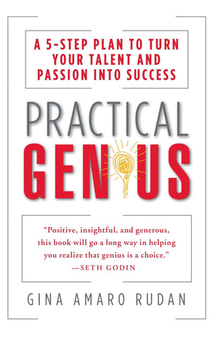 Practical Genius: A 5Step Plan To Turn Your Talent And Passion Into Success,Used