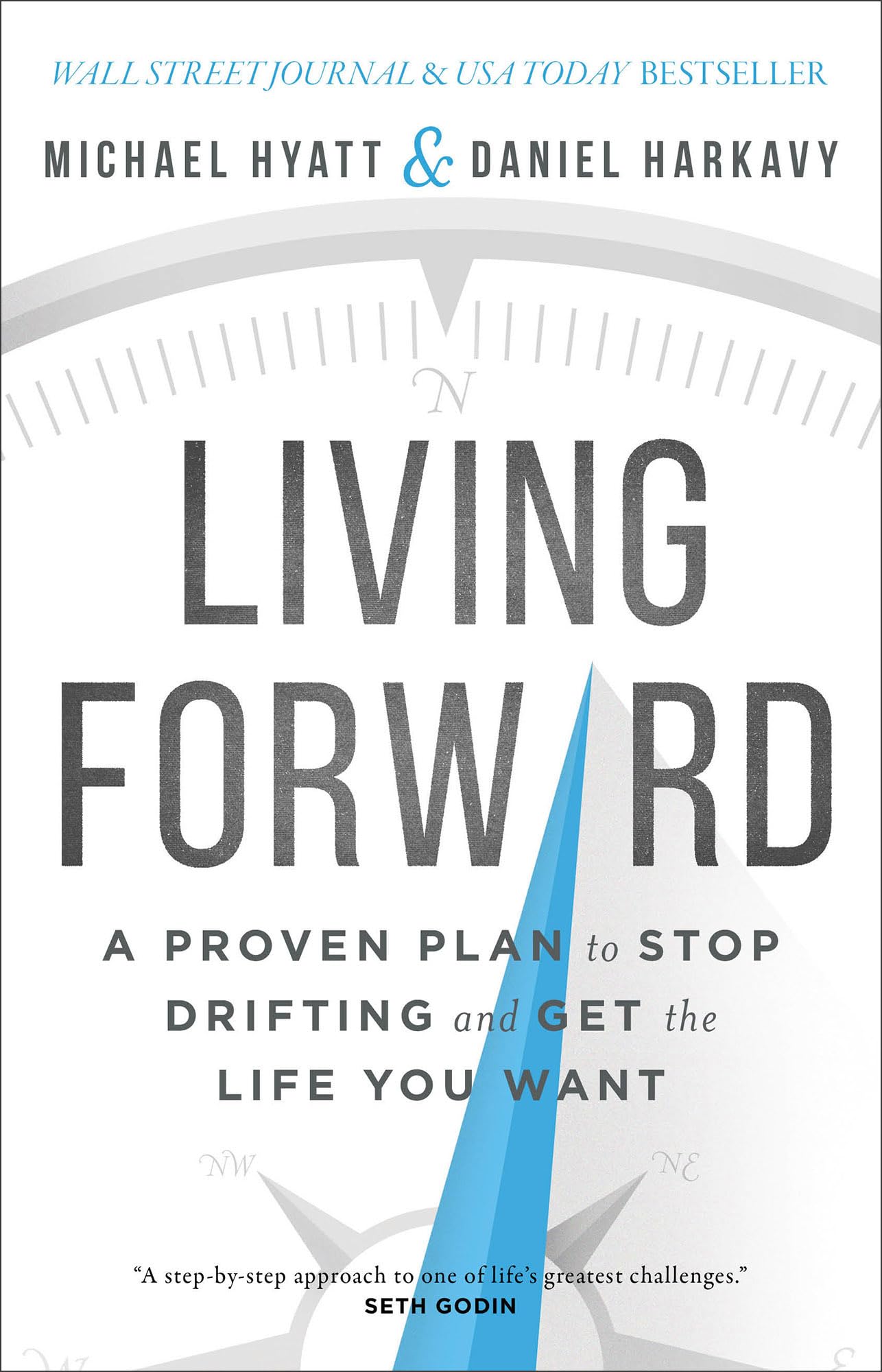 Living Forward: A Proven Plan to Stop Drifting and Get the Life You Want,Used