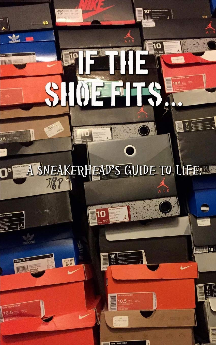 If the shoe fits: A sneakerheads guide to life,Used