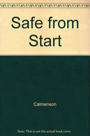 Safe from the Start: Your Child's Safety from Birth to Age Five,Used