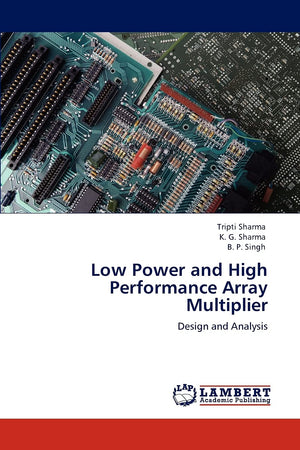 Low Power and High Performance Array Multiplier: Design and Analysis,Used