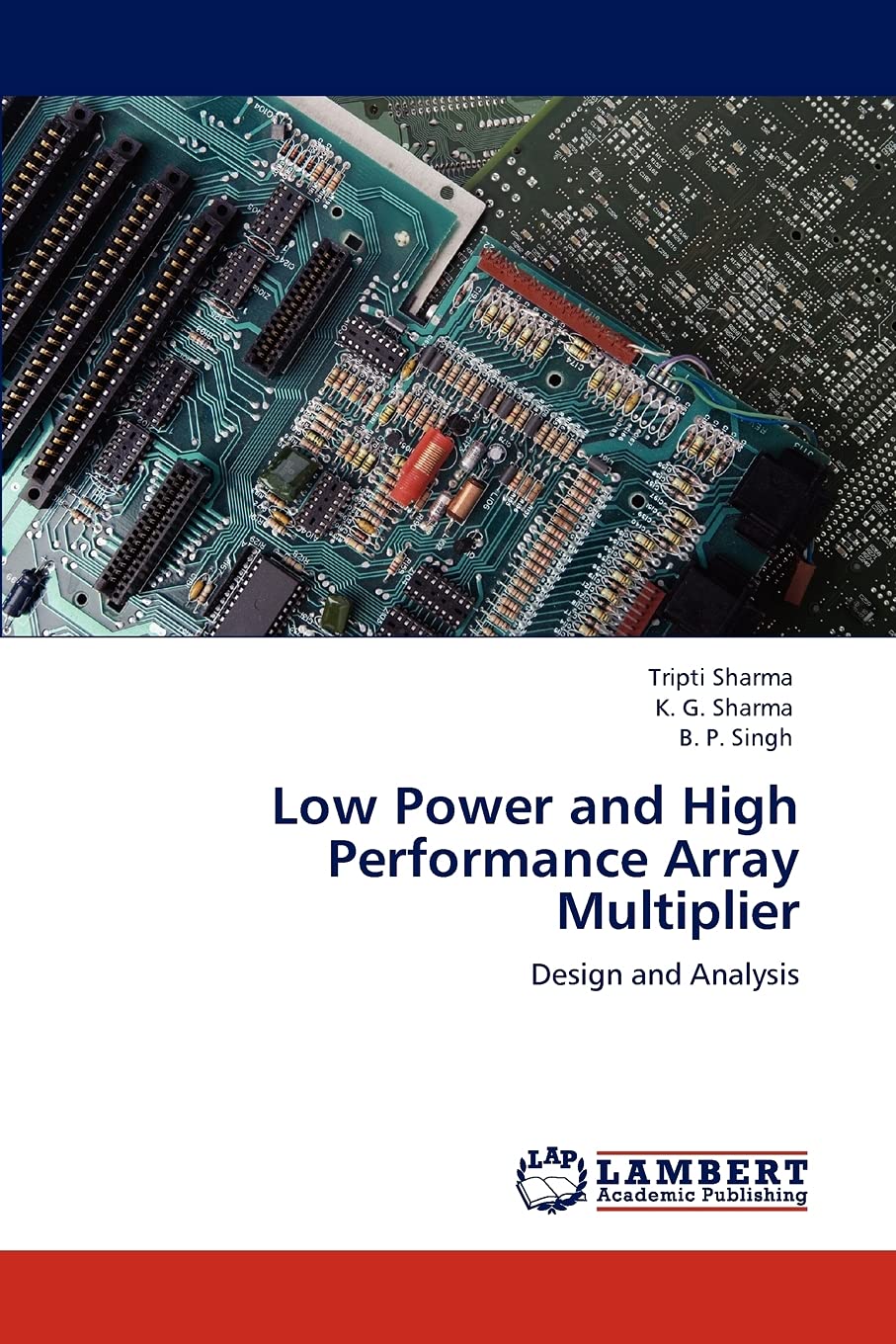 Low Power and High Performance Array Multiplier: Design and Analysis,Used
