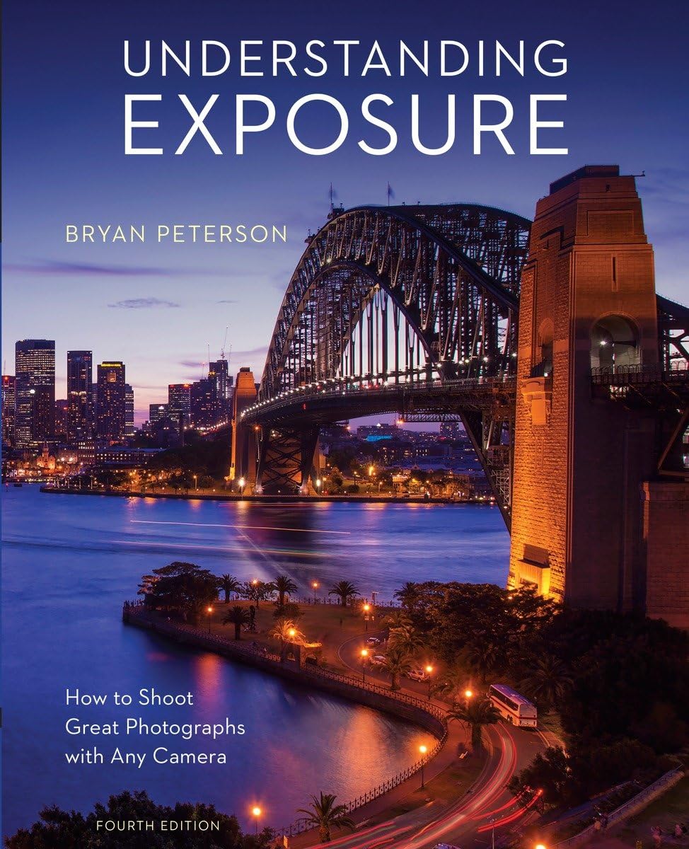 Understanding Exposure, Fourth Edition: How to Shoot Great Photographs with Any Camera,Used