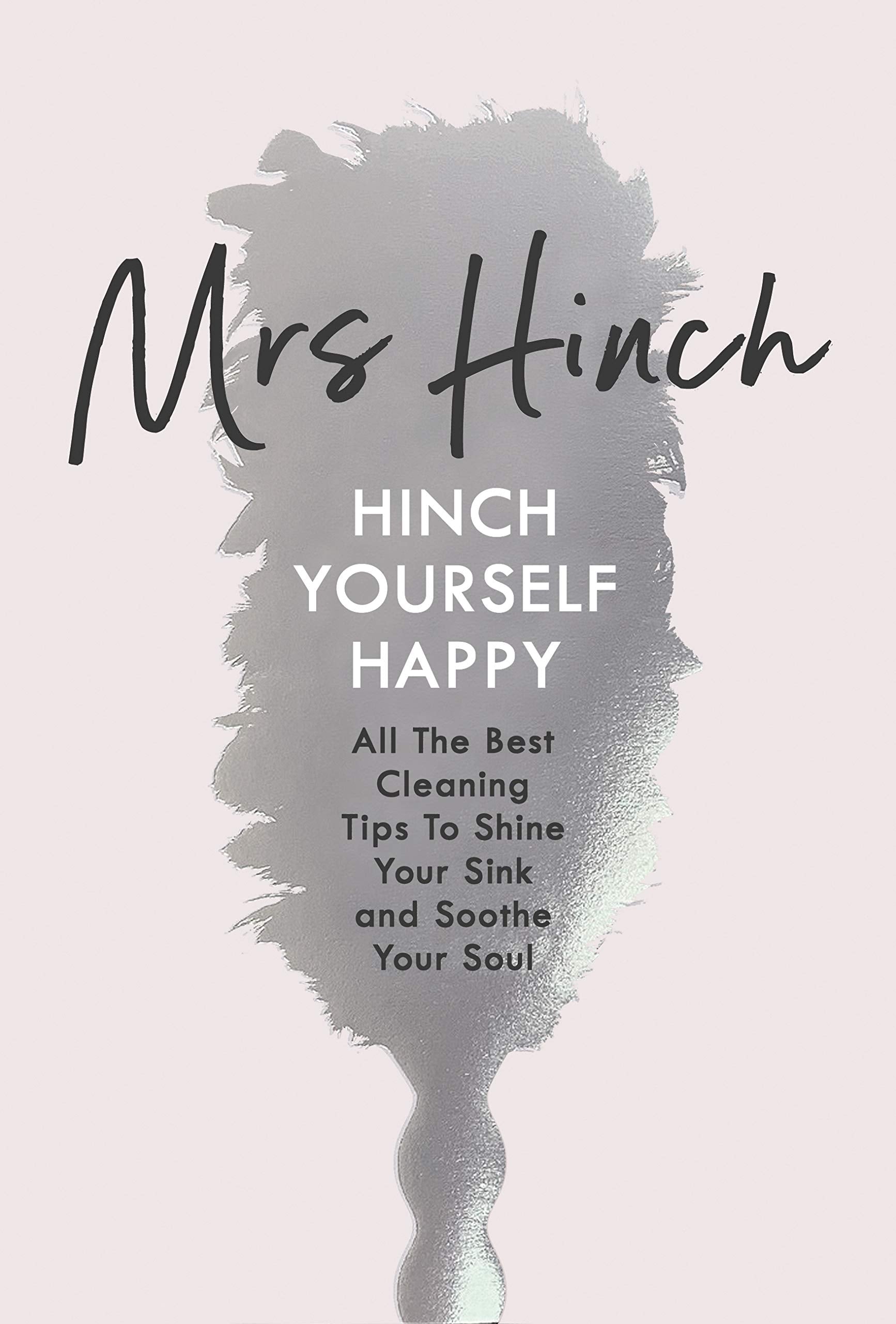 Hinch Yourself Happy: All The Best Cleaning Tips To Shine Your Sink And Soothe Your Soul,New