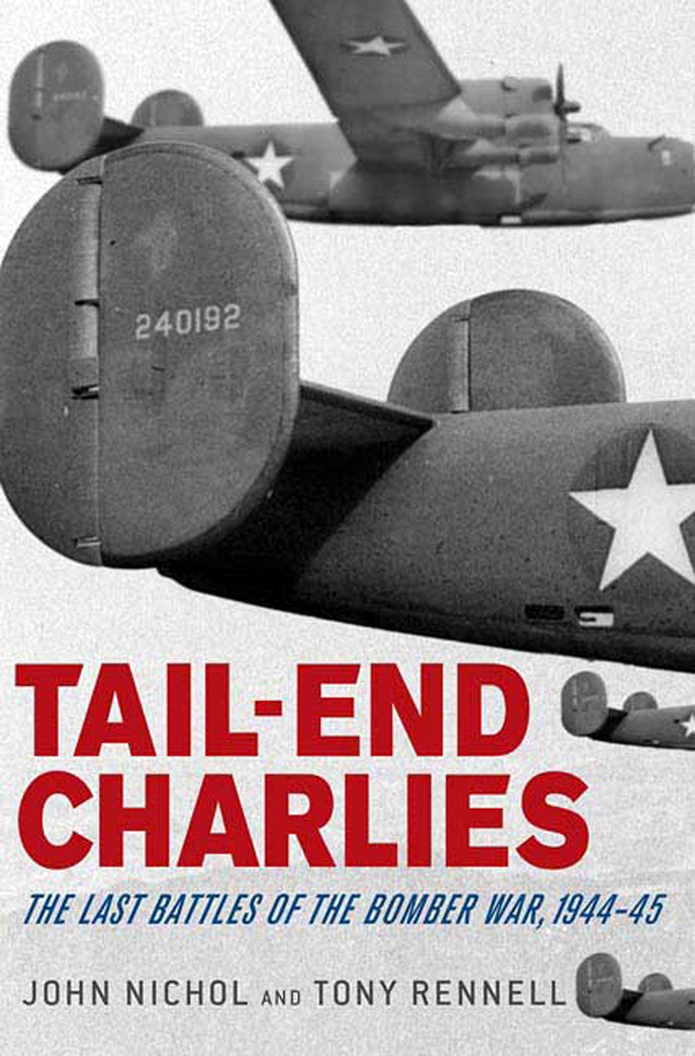 Tailend Charlies: The Last Battles Of The Bomber War, 194445