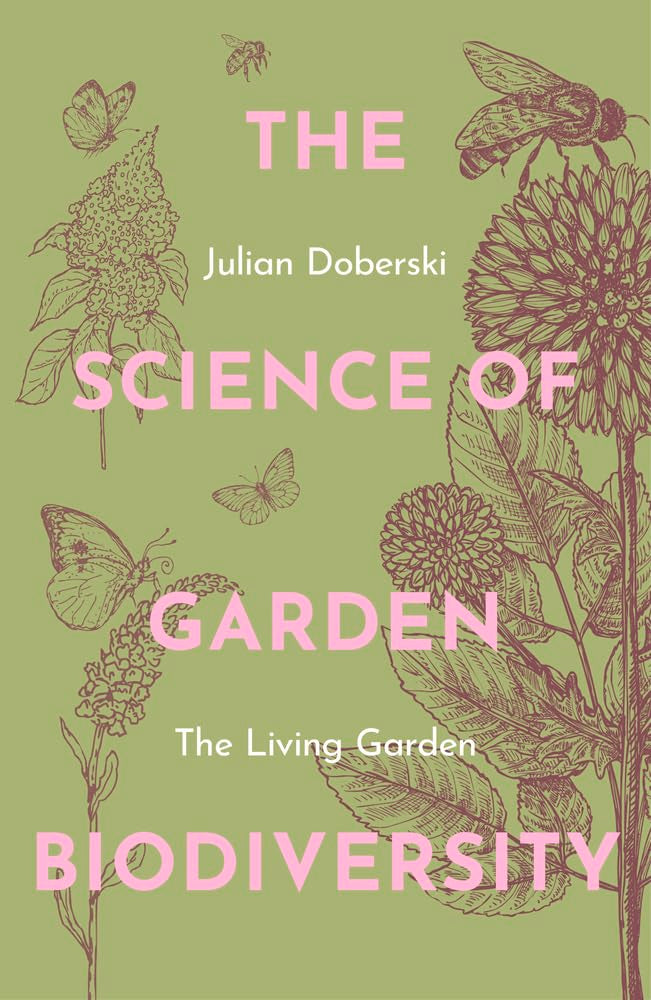The Science of Garden Biodiversity: The Living Garden,New