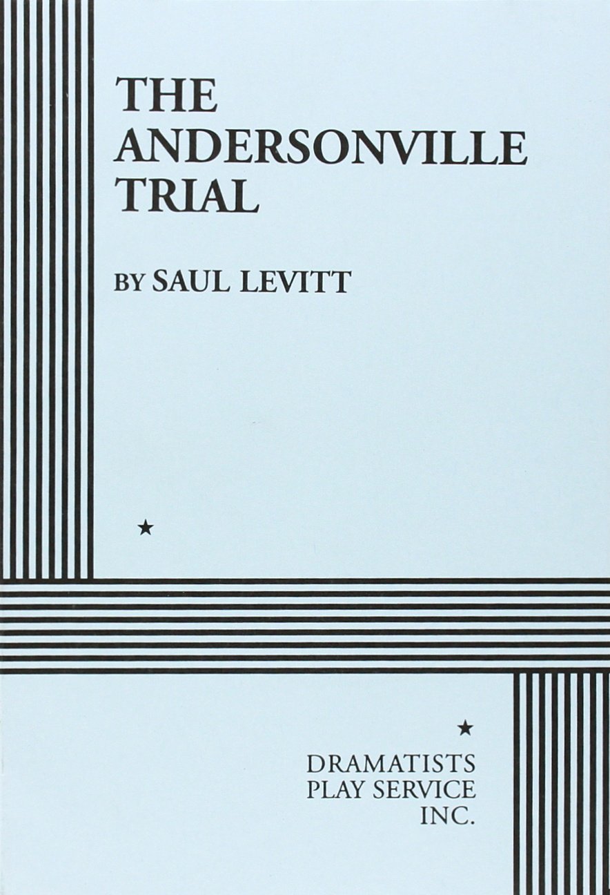 The Andersonville Trial (Acting Edition for Theater Productions),Used