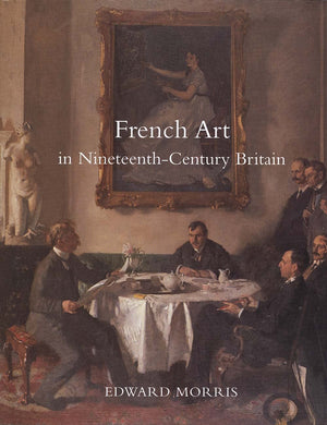 French Art in NineteenthCentury Britain (Paul Mellon Centre for Studies in British Art),Used