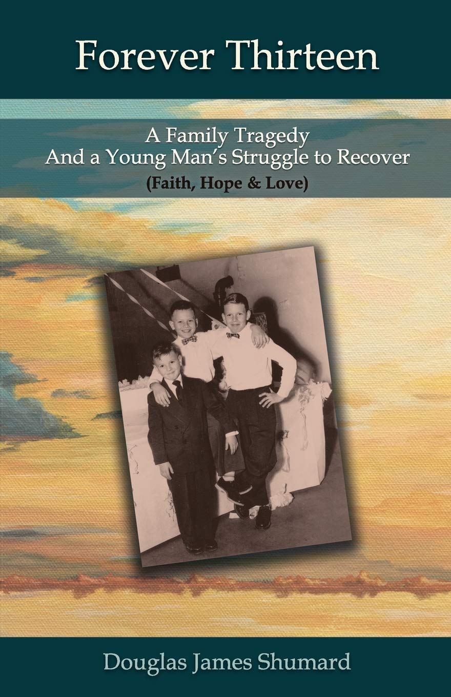 Forever Thirteen: A Family Tragedy and a Young Man's Struggle to Recover (Faith, Hope & Love),Used