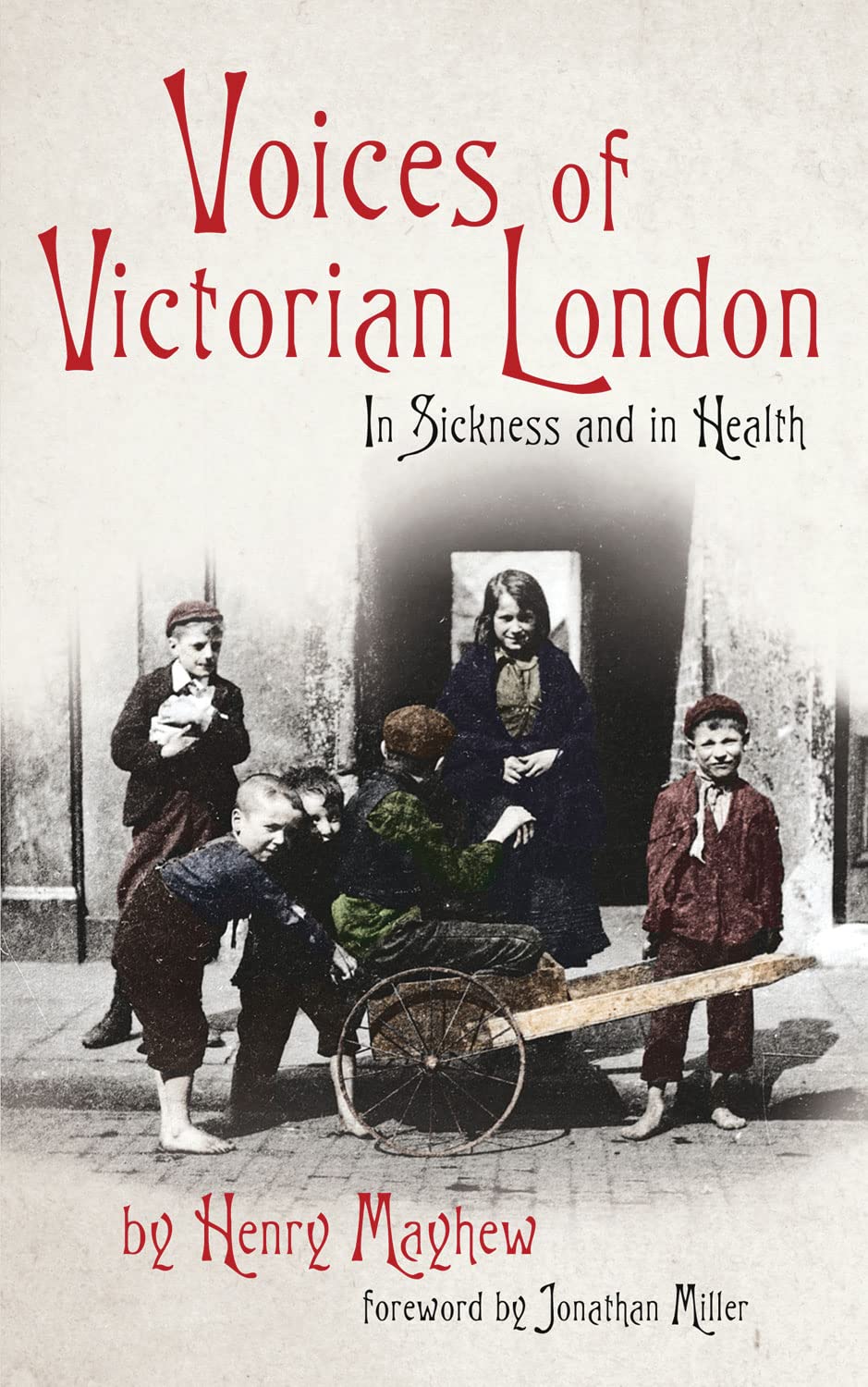 Voices Of Victorian London: In Sickness And In Health,Used