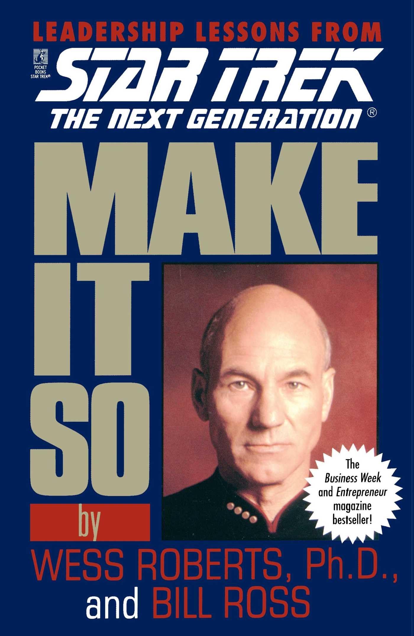 Make It So: Leadership Lessons From Star Trek: The Next Generation: Make It So: Leadership Lessons From Star Trek: The Next Gene-used