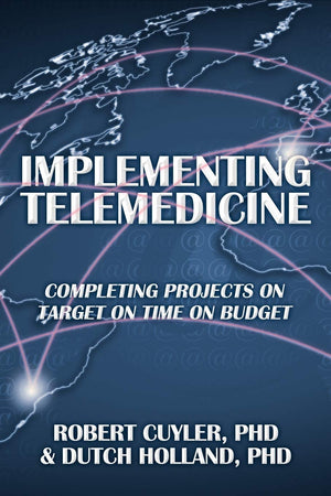 Implementing Telemedicine: Completing Projects On Target On Time On Budget,Used