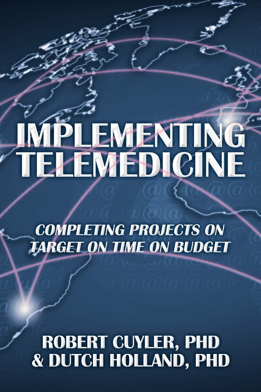 Implementing Telemedicine: Completing Projects On Target On Time On Budget,Used