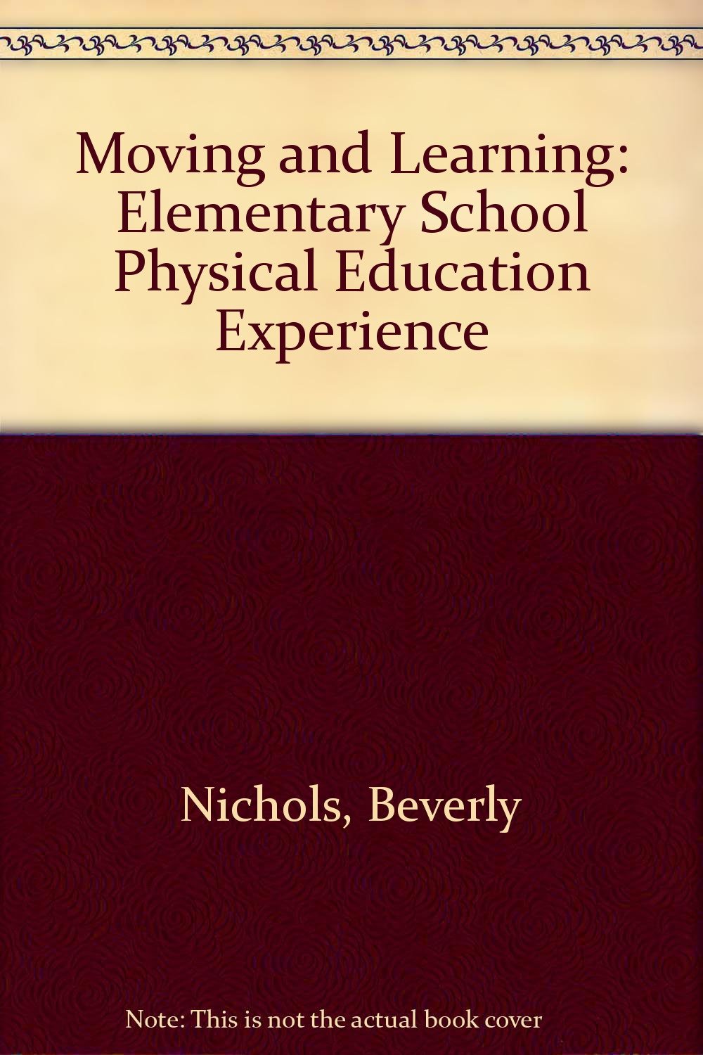 Moving and learning: The elementary school physical education experience,Used