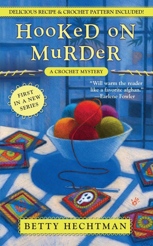 Hooked On Murder (A Crochet Mystery)