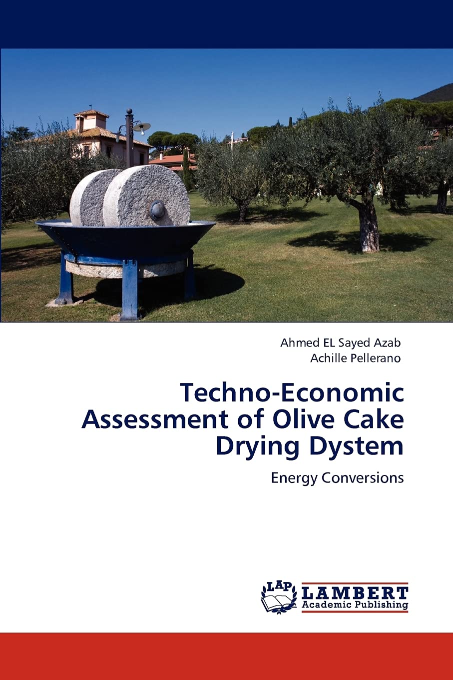 TechnoEconomic Assessment of Olive Cake Drying Dystem: Energy Conversions,Used
