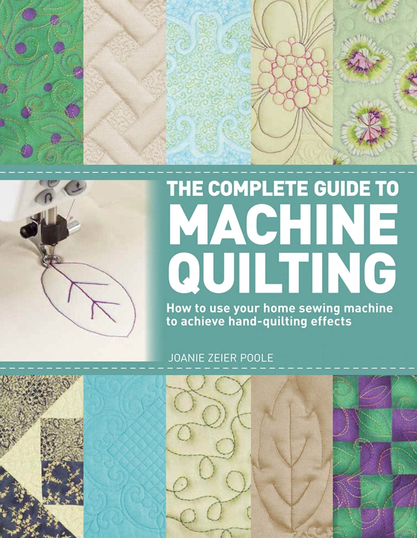 The Complete Guide to Machine Quilting: How to Use Your Home Sewing Machine to Achieve HandQuilting Effects,Used