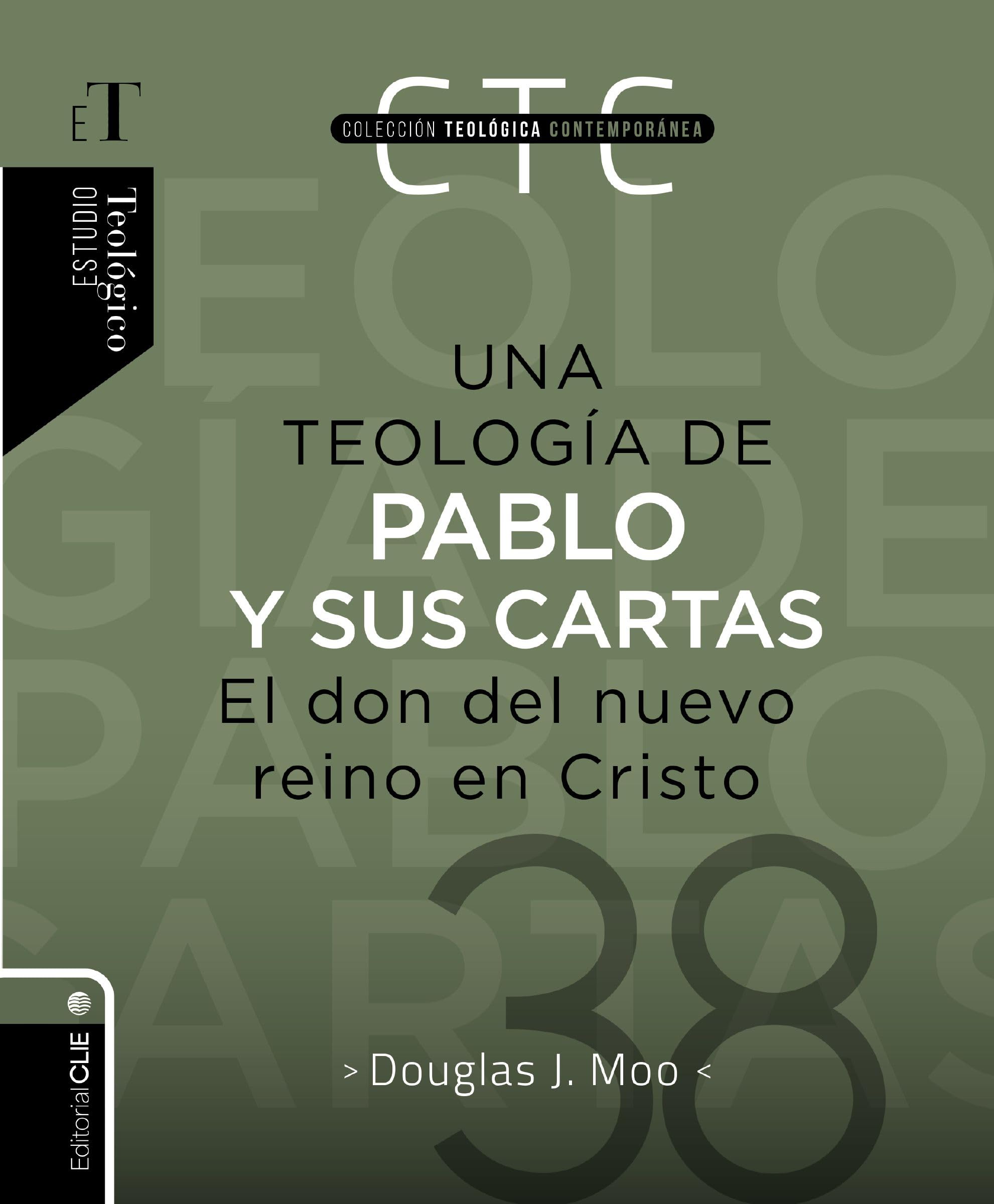 Una Teologa De Pablo Y Sus Cartas: El Don Del Nuevo Reino En Cristo (Coleccin Teolgica Contempornea) (Spanish Edition)