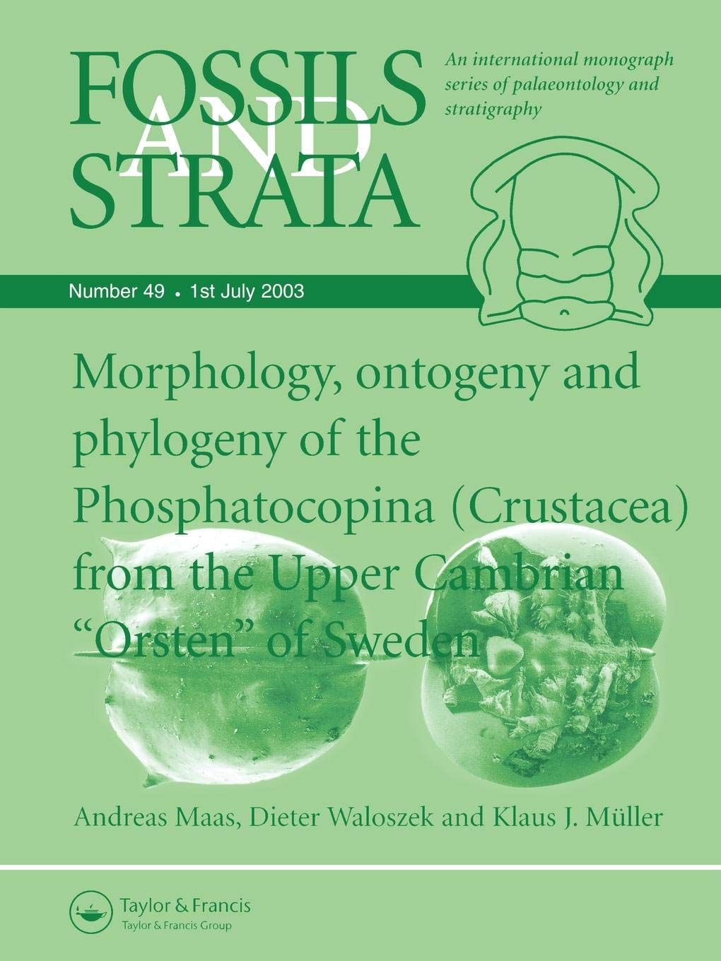 Morphology, Ontogeny and Phylogeny of the Phosphatocopina (Crustacea) from the Upper Cambrian Orsten of Sweden (Fossils and Stra,Used