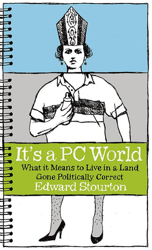 IT'S A PC WORLD: HOW TO LIVE IN A WORLD GONE POLITICALLY CORRECT.,Used