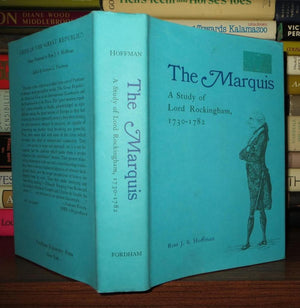 The Marquis: A Study Of Lord Rockingham, 17301782